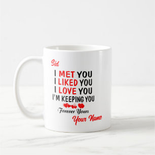 Sid I Met You Like You Love You Coffee Mug