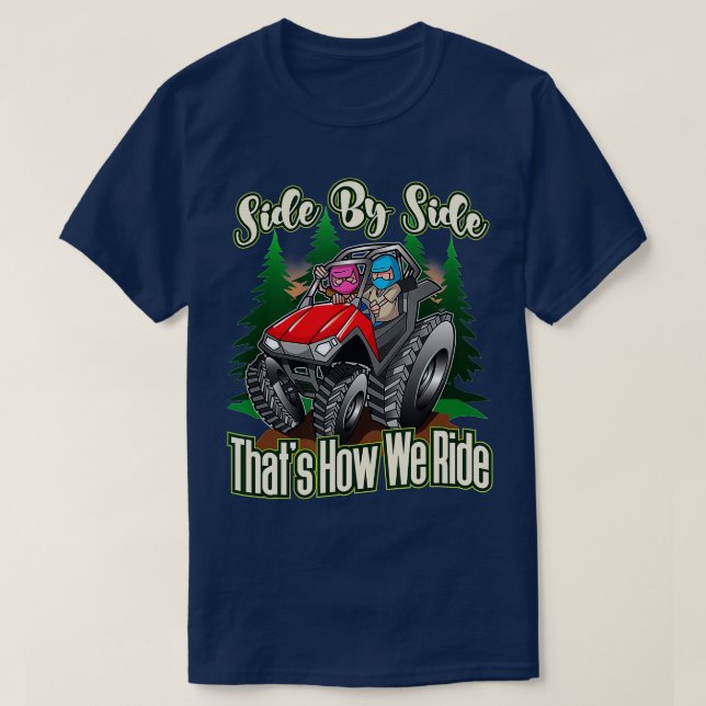 Side By Side ATV Four Wheeler Off Road Riding  T-Shirt (Design Front)