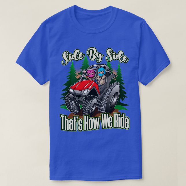 Side By Side ATV Four Wheeler Off Road Riding  T-Shirt (Design Front)