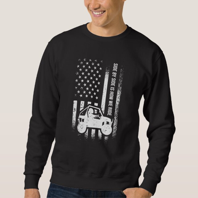Side By Side Is How We Ride American Flag Utv Side Sweatshirt (Front)