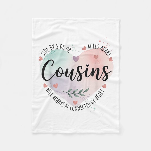 Side By Side Or Miles Apart Cousins Will Always Be Fleece Blanket (Front)