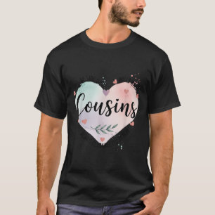 Side By Side Or Miles Apart Cousins Will Always Be T-Shirt