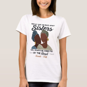 Side by side or miles apart sister shirt