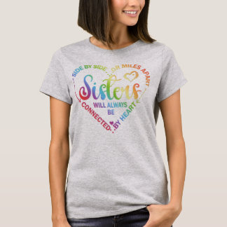 Side by Side or Miles Apart Sisters By Heart T-Shirt