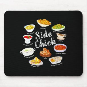Side Chick,funny Thanksgiving Dishes Gift Tee Men  Mouse Pad