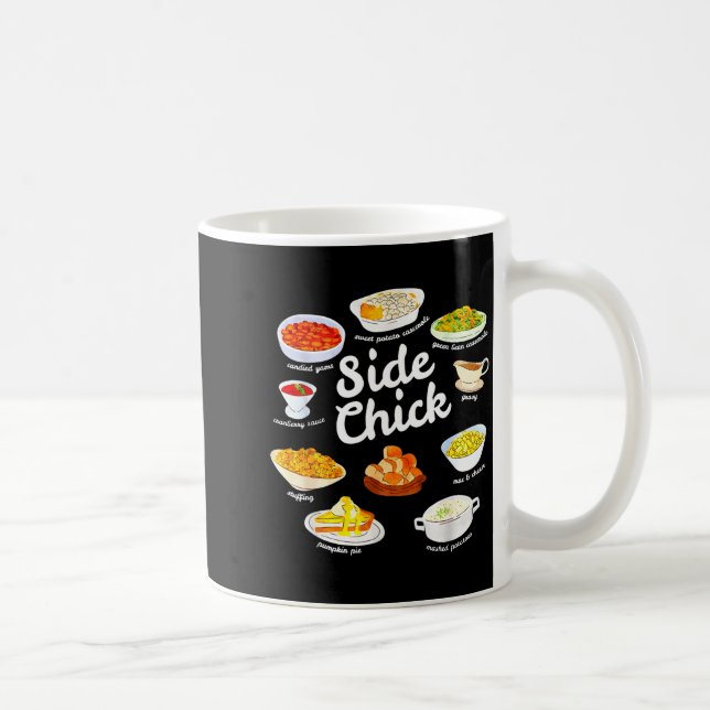 Side Chick Funny Thanksgiving Foodie Friendsgiving Coffee Mug (Right)