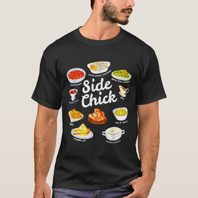 Side Chick Funny Thanksgiving Foodie Friendsgiving T-Shirt (Front)