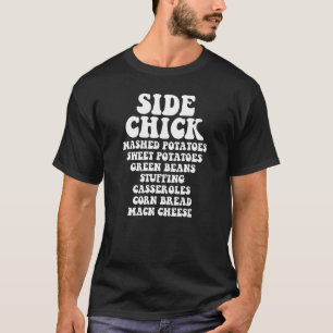 Side Chick Thanksgiving  Retro Food Dishes Mac Che T-Shirt