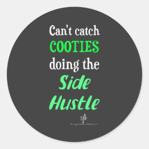 Side Hustle Cooties Neon Green Text Classic Round Sticker