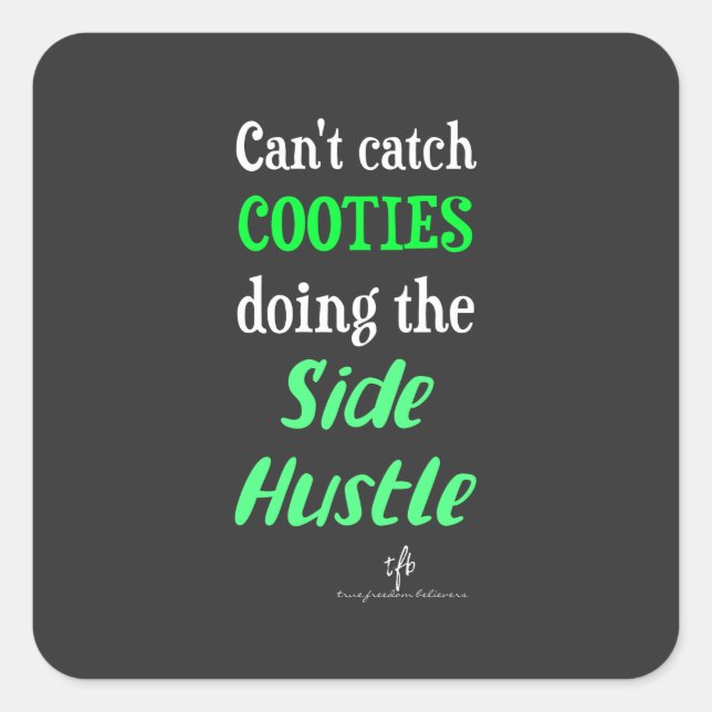 Side Hustle Cooties Neon Green Text Square Sticker (Front)