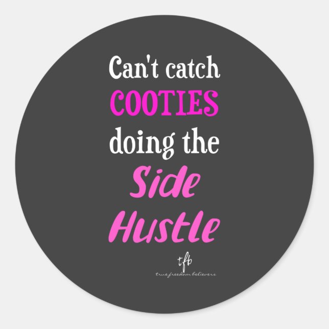 Side Hustle Cooties Neon Pink Text Classic Round Sticker (Front)