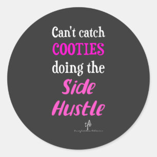Side Hustle Cooties Neon Pink Text Classic Round Sticker