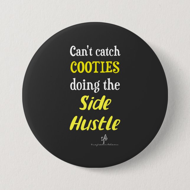 Side Hustle Cooties Neon Yellow Text  7.5 Cm Round Badge (Front)