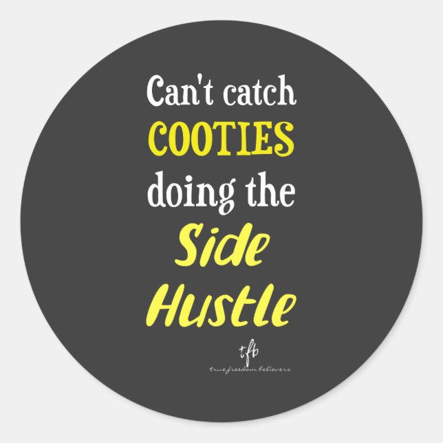Side Hustle Cooties Neon Yellow Text Classic Round Sticker (Front)
