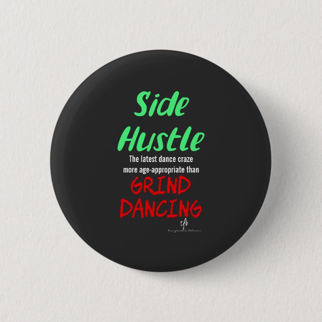 Side Hustle vs. Grind Dancing Neon Green Text 6 Cm Round Badge (Front)