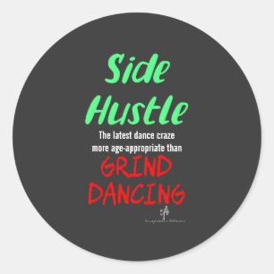 Side Hustle vs. Grind Dancing Neon Green Text Sm. Classic Round Sticker