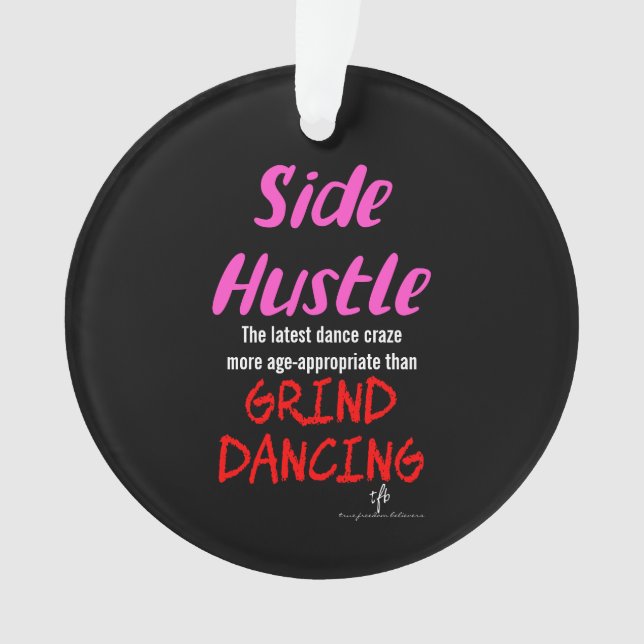 Side Hustle vs. Grind Dancing Neon Pink Text Ornament (Front)