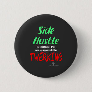 Side Hustle vs. Twerking Green Yellow Text 6 Cm Round Badge