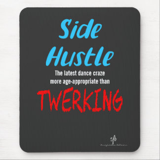 Side Hustle vs. Twerking Neon Blue Text Mouse Pad
