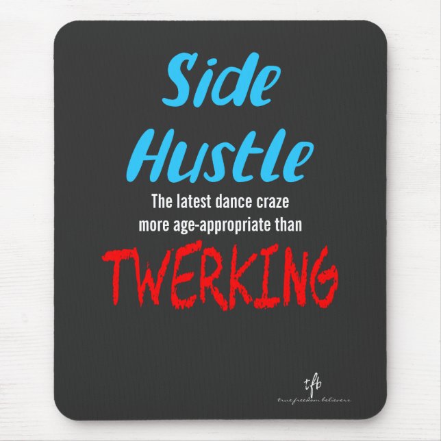 Side Hustle vs. Twerking Neon Blue Text Mouse Pad (Front)