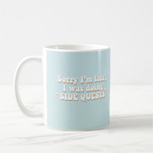 Side Quests - Relatable Gamer Humor Coffee Mug