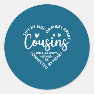 Side Side Miles Apart Cousins Classic Round Sticker