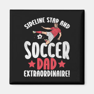 Sideline Star And Soccer Dad Extraordinaire! Socce Magnet