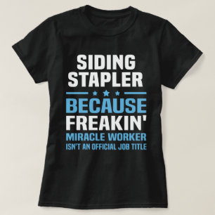 Siding Stapler T-Shirt