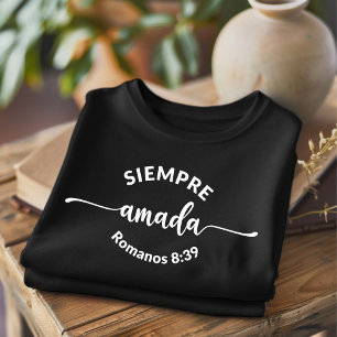 Siempre Amada Bible Verse Christian Spanish T-Shirt