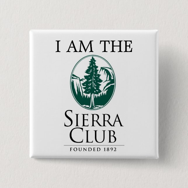Sierra Club, I AM THE 15 Cm Square Badge (Front)