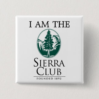 Sierra Club, I AM THE 15 Cm Square Badge