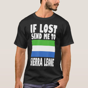 Sierra Leone Flag Design  If lost send me to Sierr T-Shirt