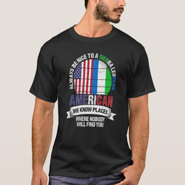 Sierra Leonean American We know Places where Leone T-Shirt (Front)