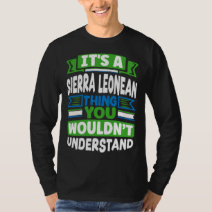 Sierra Leonean Sierre Leone Flag Its ASierra Leone T-Shirt