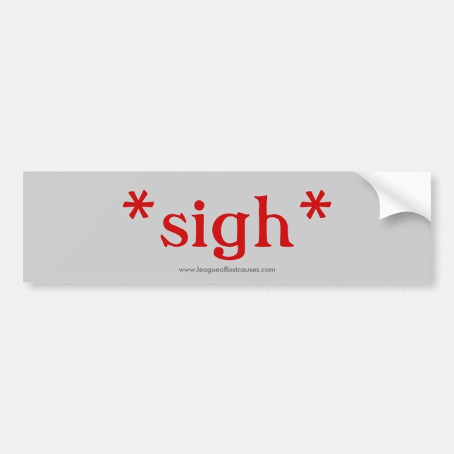 Sigh: bumper sticker (grey) (Front)