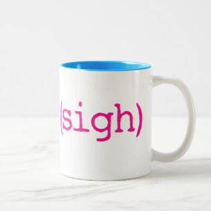 (sigh) Two-Tone coffee mug