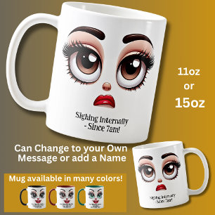 Sighing Internally, Fabulous Eyes Funny Face Coffee Mug
