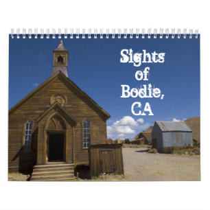 Sights of Bodie, CA 2015 Calendar