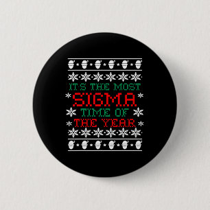 Sigma Christmas Shirt Ugly Most Sigma Time Of The  6 Cm Round Badge