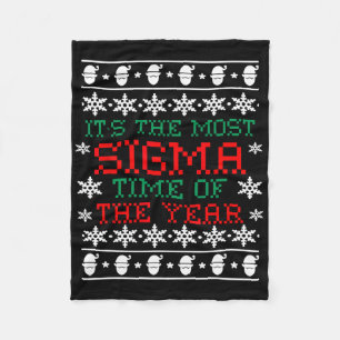 Sigma Christmas Shirt Ugly Most Sigma Time Of The Fleece Blanket