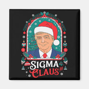 Sigma Claus Festive Political Humor Trump Santa Ha Magnet