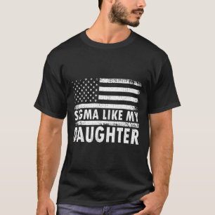 Sigma Like My Daughter Funny Fathers Day Daddy Dad T-Shirt