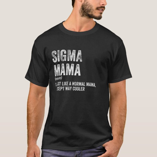 Sigma Mama Funny Sigma T-Shirt (Front)
