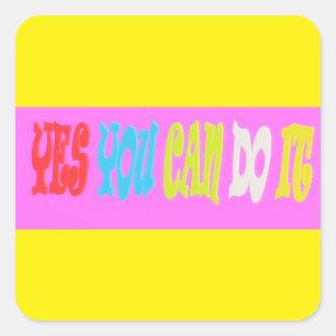 SIGN DESIGN TO UPLIFT ENCOURAGE FRIENDS AND FAMILY SQUARE STICKER