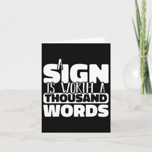 Sign Is Worth A Thousand Words American Sign Langu Card