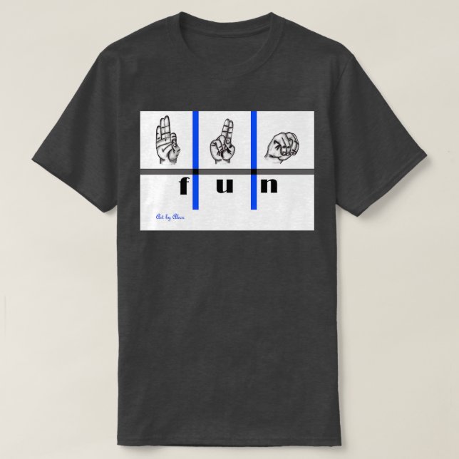 Sign Language Art fun 3 T-Shirt (Design Front)