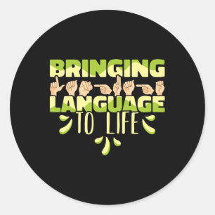 Sign Language Asl Bringing Language To Life Classic Round Sticker