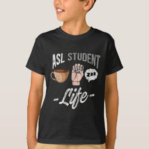 Sign Language Attire Deaf Awareness ASL Student Fu T-Shirt