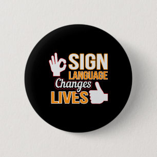 Sign Language Changes Lives ASL Interpreter Deaf A 6 Cm Round Badge