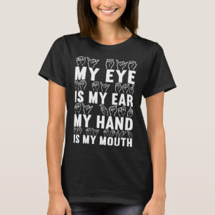 Sign Language Deaf Awareness 21 T-Shirt